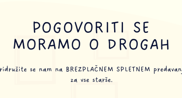 Spletno predavanje za starše: Pogovoriti se moramo o drogah
