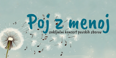 Poj z menoj - zaključni koncert pevskih zborov  slika 1
